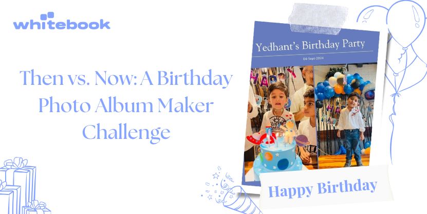 Then vs. Now: A Birthday Photo Album Maker Challenge