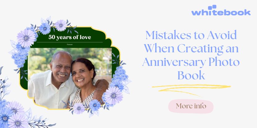Top 5 Mistakes to Avoid When Creating an anniversary photo book